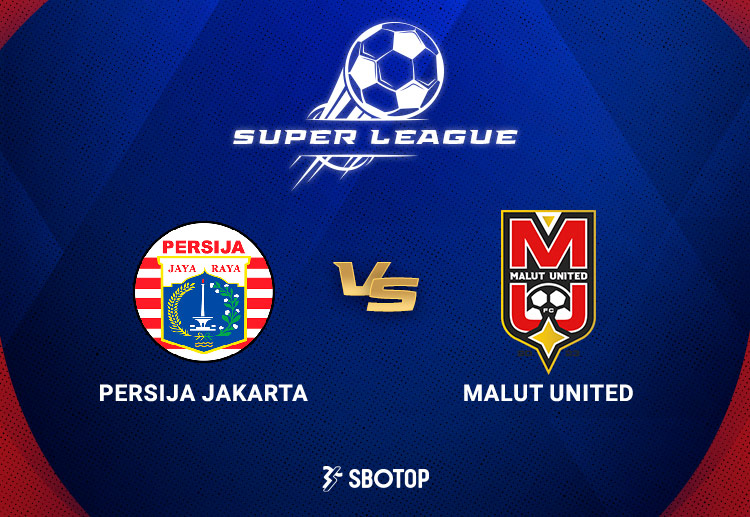 Taruhan Super League: Persija Jakarta vs Malut United